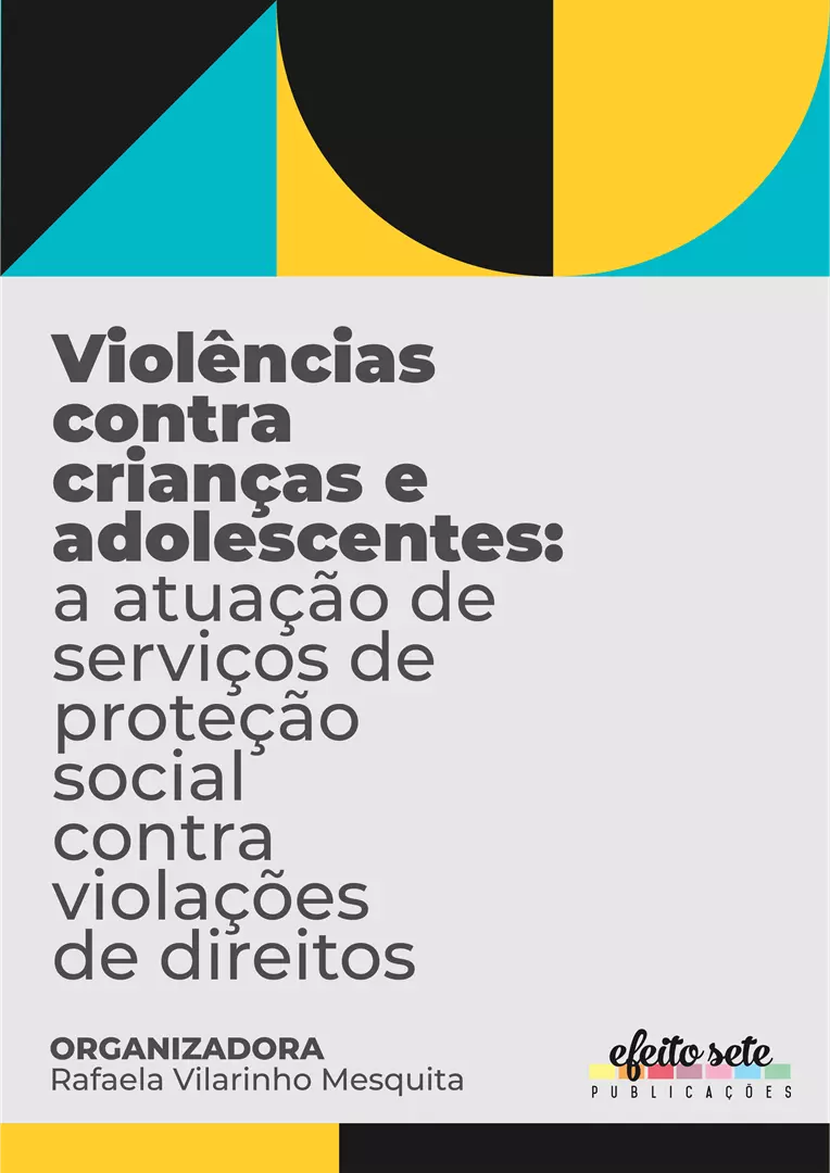 Violências contra crianças e adolescentes: A atuação de serviços de proteção social contra violações de direitos